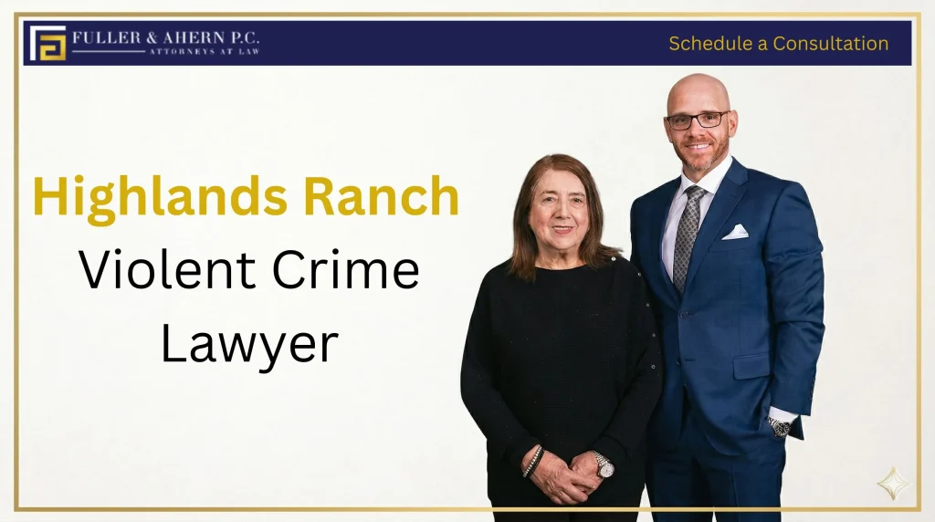 highlands ranch violent crime lawyer highlands ranch violent crime lawyer